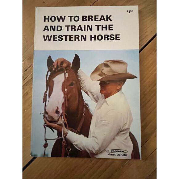 VTG How To break & Train the western horse. Farnam Horse Library.  Paperback - Picture 1 of 2